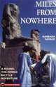 Miles from Nowhere: A Round the World Bicycle Adventure, Barbara Savage 