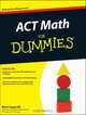ACT Math For Dummies®, Mark Zegarelli 