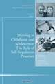 Thriving in Childhood and Adolescence: The Role of Self Regulation Processes, 