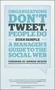 Organizations Don?t Tweet, People Do, Euan Semple 