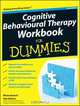 Cognitive Behavioural Therapy Workbook For Dummies, Rhena Branch 