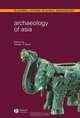 Archaeology of Asia, Miriam T. Stark 