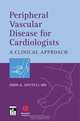 Peripheral Vascular Disease for Cardiologists, John Spittell 
