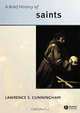 A Brief History of Saints, Lawrence Cunningham 