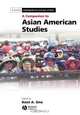 A Companion to Asian American Studies, Kent A. Ono 