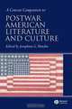 A Concise Companion to Postwar American Literature and Culture, Josephine Hendin 