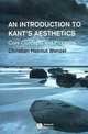 An Introduction to Kant?s Aesthetics, Christian Helmut Wenzel 