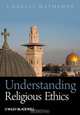 Understanding Religious Ethics, Charles Mathewes 
