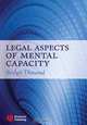 Legal Aspects of Mental Capacity, Bridgit C. Dimond 