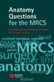 Anatomy Questions for the MRCS, Christopher Wood 