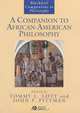 A Companion to African–American Philosophy, Tommy L. Lott 