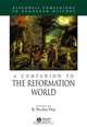 A Companion to the Reformation World, R. Po–chia Hsia 
