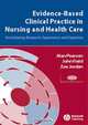 Evidence–Based Clinical Practice in Nursing and Health Care, Alan Pearson 