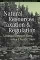 Natural Resources, Taxation, and Regulation, Laurence S. Moss 
