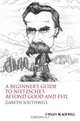 A Beginner?s Guide to Nietzsche?s Beyond Good and Evil, Gareth Southwell 