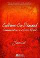 Culture-on-Demand: Communication in a Crisis World, James Lull 
