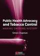 Public Health Advocacy and Tobacco Control, Simon Chapman 