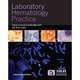 Laboratory Hematology Practice, Kandice Kottke-Marchant 