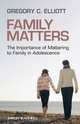 Family Matters, Gregory C. Elliott 