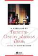 A Companion to Twentieth–Century American Drama, David Krasner 