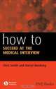 How to Succeed at the Medical Interview, Chris Smith 