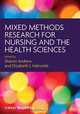 Mixed Methods Research for Nursing and the Health Sciences, Sharon Andrew 