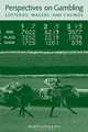 Perspectives on Gambling, Lotteries, Wagers, and Casinos, Laurence S. Moss 