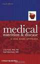 Medical Nutrition and Disease: A Case-Based Approach, Lisa Hark 