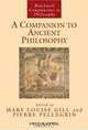 A Companion to Ancient Philosophy, Edited by Mary Louise Gill and Pierre Pellegrin 
