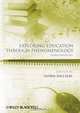 Exploring Education Through Phenomenology, Gloria Dall’Alba 