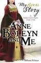 Anne Boleyn and Me: A Tudor Girl