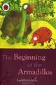 The Beginning of the Armadillos, 