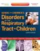 Kendig & Chernick's Disorders of the Respiratory Tract in Children: Expert Consult - Online and Print, Robert W. Wilmott 