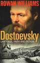 Dostoevsky: Language, Faith and Fiction, Rowan Williams 