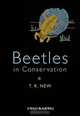 Beetles in Conservation, T. R. New 