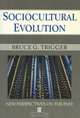 Sociocultural Evolution, Bruce G. Trigger 