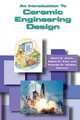 An Introduction to Ceramic Engineering Design, David E. Clark 