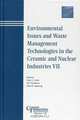 Environmental Issues and Waste Management Technologies in the Ceramic and Nuclear Industries VII, Gary L. Smith 