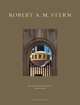 Robert A. M. Stern: Buildings and Projects 2004-2009, Stern Robert A. M. 