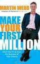 Make Your First Million, Martin Webb 