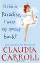 If This is Paradise, I Want My Money Back, Claudia Carroll 
