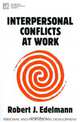Interpersonal Conflicts at Work, Robert Edelmann 