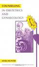 Counselling in Obstetrics and Gynaecology, Myra Hunter 