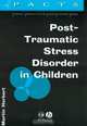 Post–Traumatic Stress Disorder in Children, Martin Herbert 