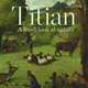 Titian: A Fresh Look at Nature, Mazzotta Antonio 