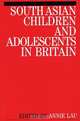 South Asian Children and Adolescents in Britain, Annie Lau 