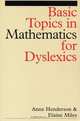 Basic Topics in Mathematics for Dyslexia, Anne Henderson 