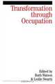 Transformation Through Occupation, Ruth Watson 
