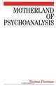 Motherland of Psychoanalysis, Thomas Freeman 