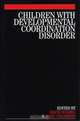 Children with Developmental Coordination Disorder, David Sugden 
